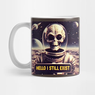 Hello I still exist Mug